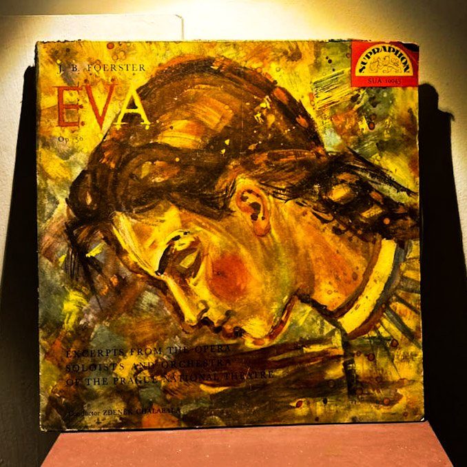 Soloists and Orchestra of the Prague National Theatre; conductor: Zdenek Chalabala — J.B. Foerster: Eva, Op. 50 (Excerpts from the Opera) (Front)