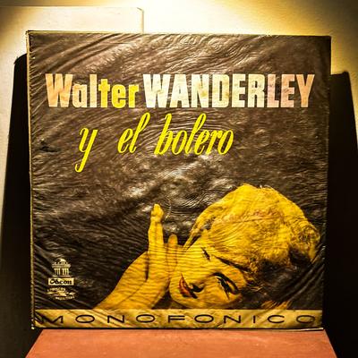Walter Wanderley — Walter Wanderley Y El Bolero
