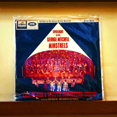 The George Mitchell Minstrels featuring John Boulter, Tony Mercer & Dai Francis — Spotlight on the George Mitchell Minstrels (The Black and White Minstrel Show)